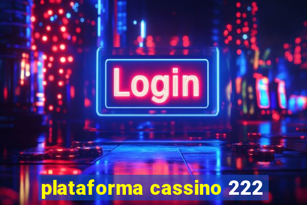 plataforma cassino 222